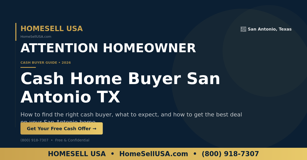 Cash Home Buyer San Antonio TX — How to Find the Right One — HOMESELL USA