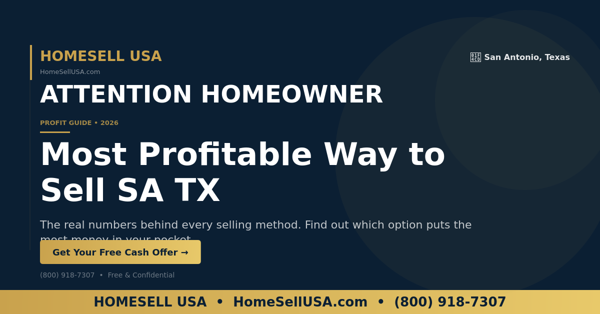 Most Profitable Way to Sell Your House in San Antonio TX — HOMESELL USA