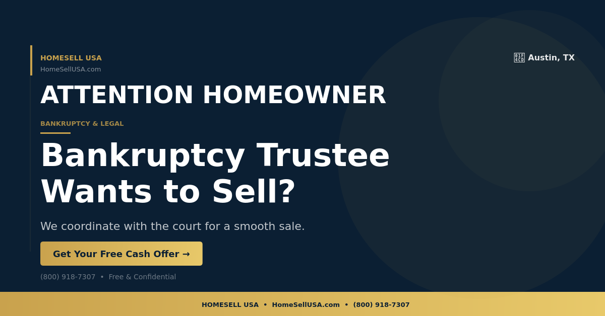 Bankruptcy Trustee Wants to Sell? - Austin, TX - HOMESELL USA