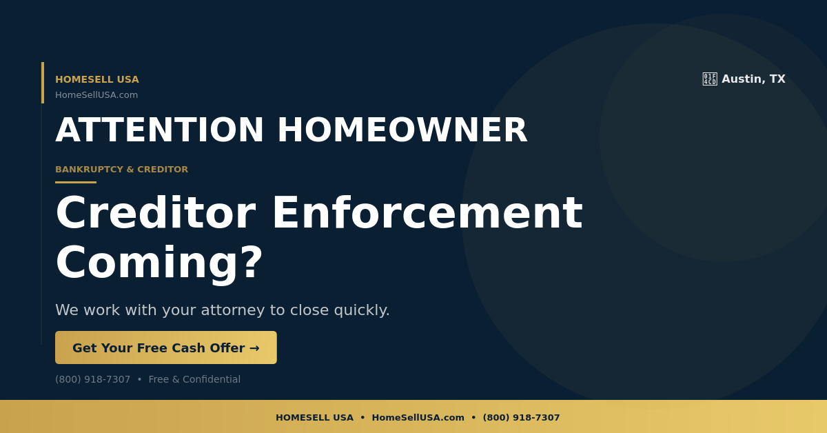 Creditor Enforcement Coming? - Austin, TX - HOMESELL USA