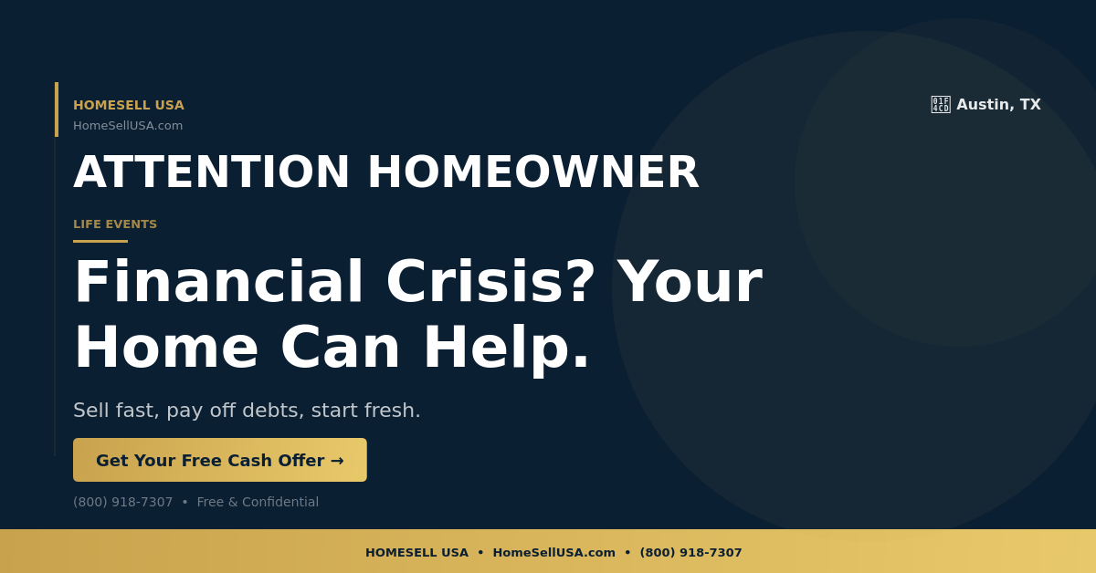 Financial Crisis? Your Home Can Help. - Austin, TX - HOMESELL USA