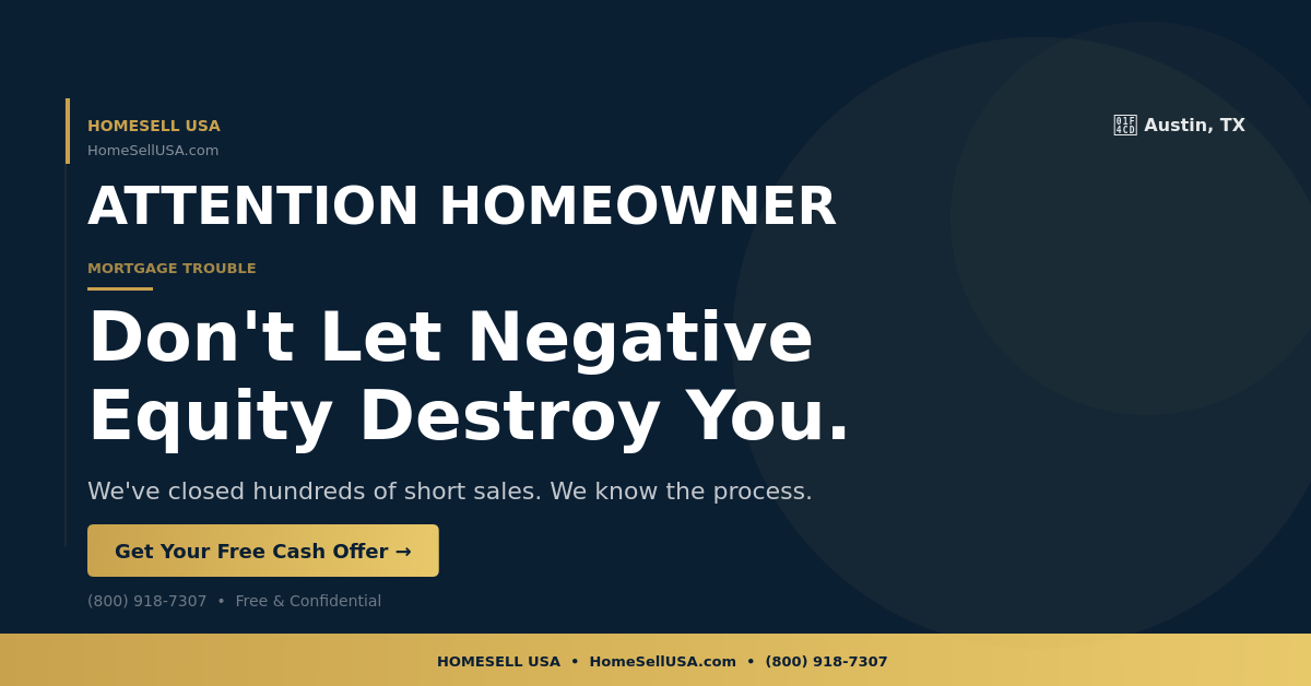 Don't Let Negative Equity Destroy You. - Austin, TX - HOMESELL USA