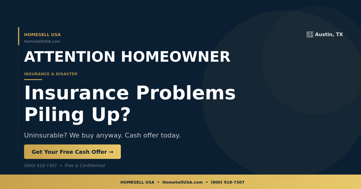 Insurance Problems Piling Up? - Austin, TX - HOMESELL USA
