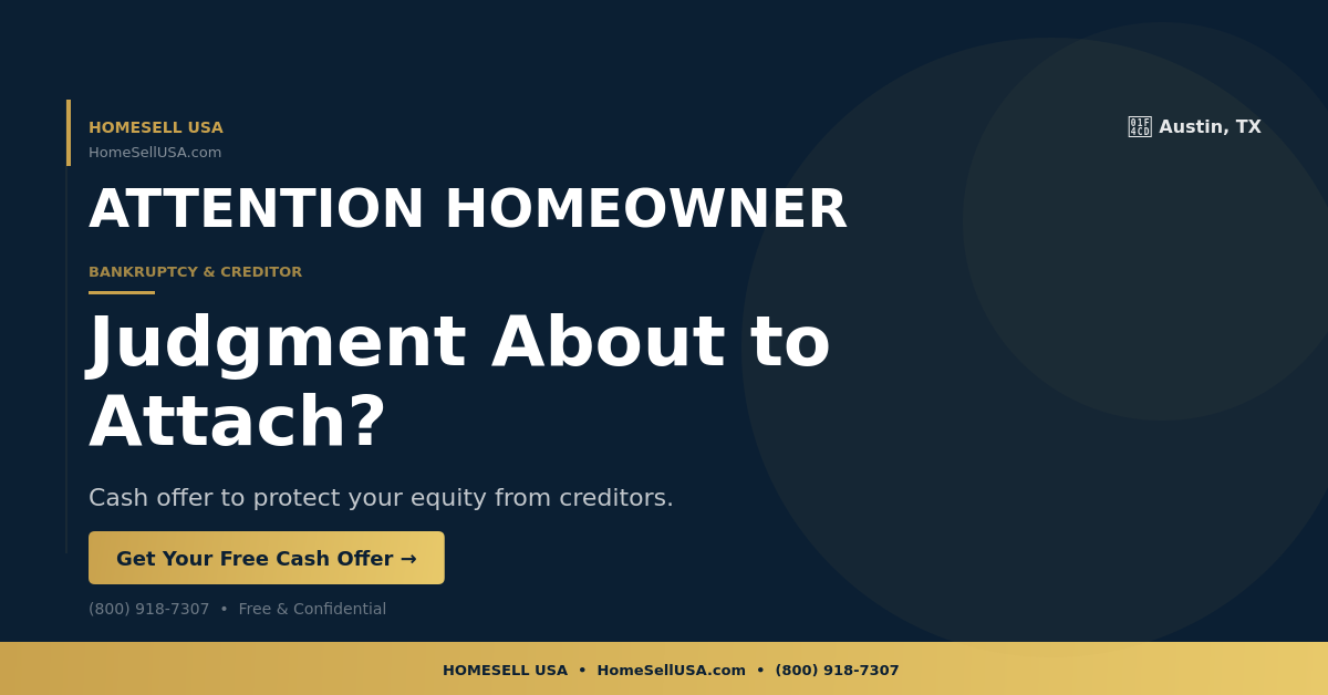 Judgment About to Attach? - Austin, TX - HOMESELL USA