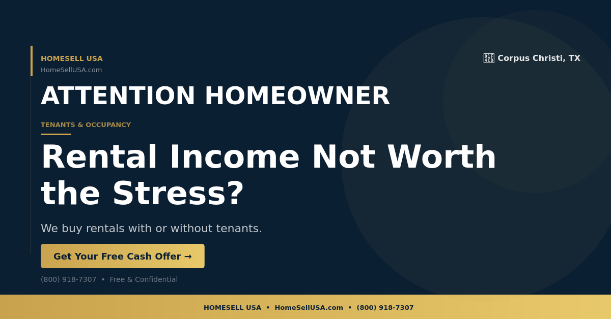 Rental Income Not Worth the Stress? - Corpus Christi, TX - HOMESELL USA