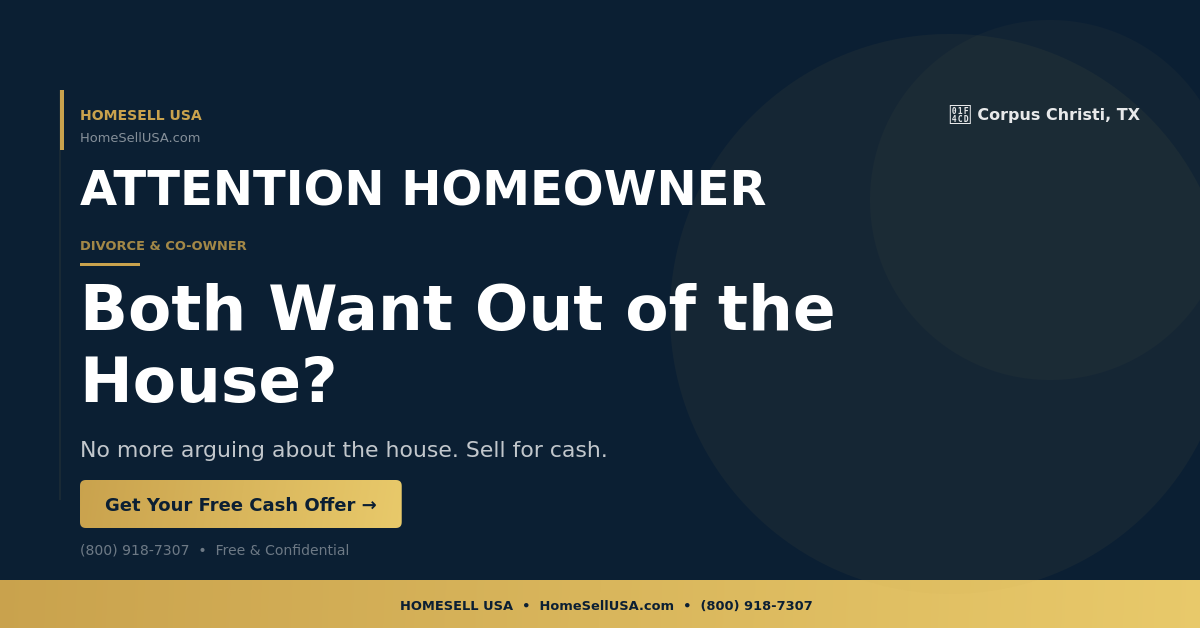 Both Want Out of the House? - Corpus Christi, TX - HOMESELL USA