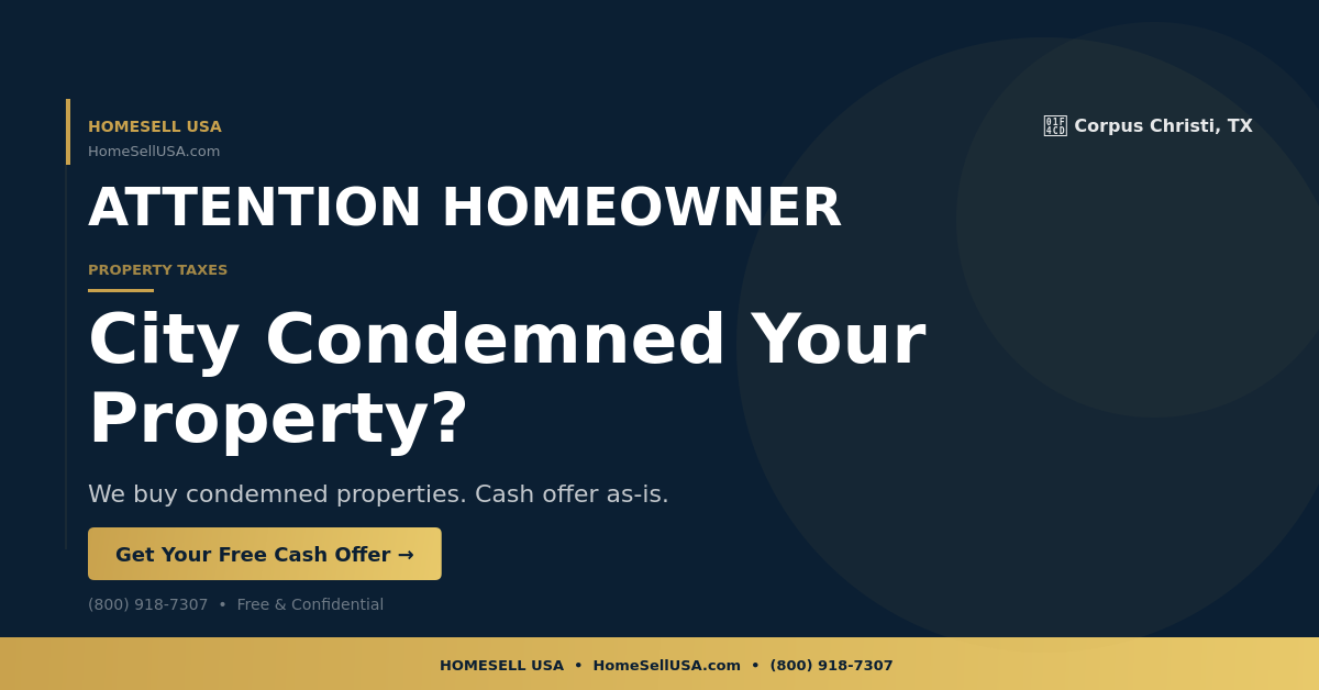 City Condemned Your Property? - Corpus Christi, TX - HOMESELL USA