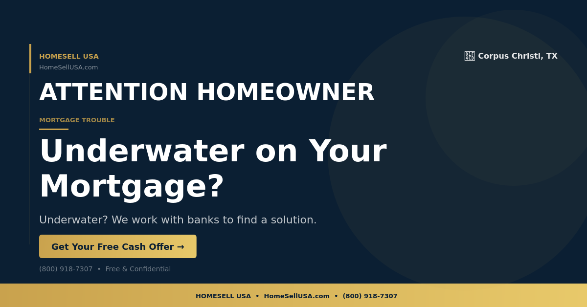 Underwater on Your Mortgage? - Corpus Christi, TX - HOMESELL USA
