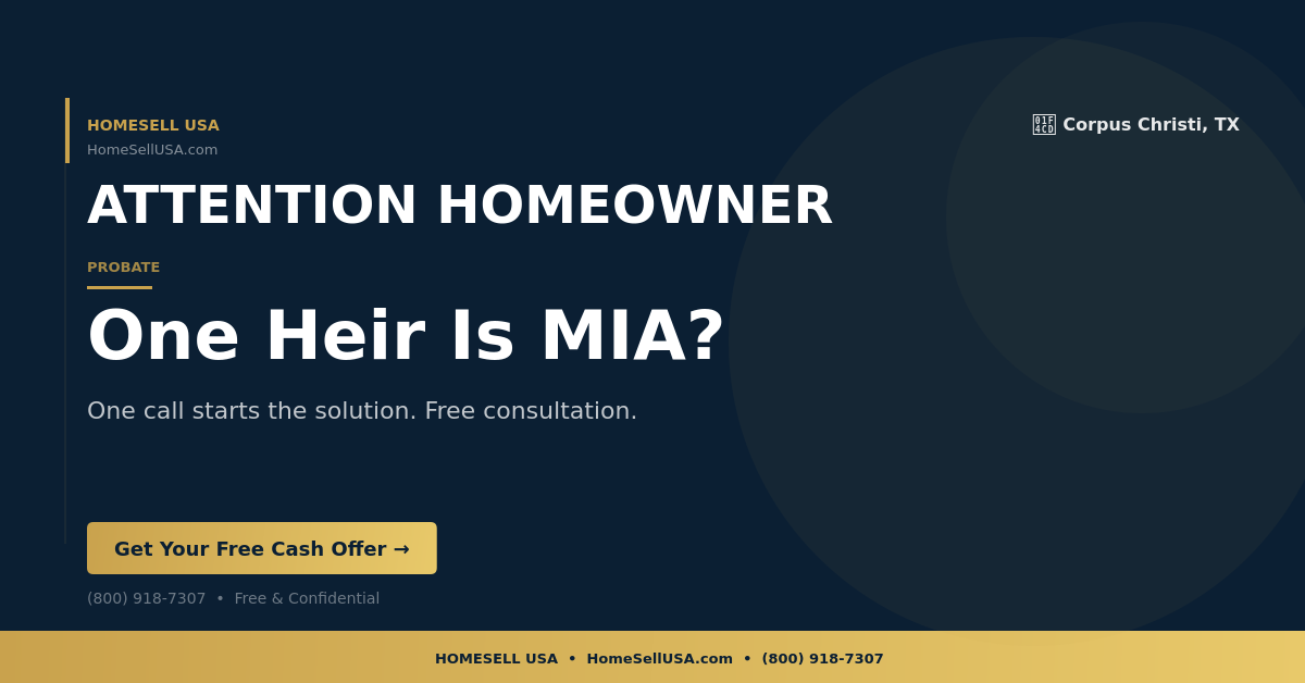 One Heir Is MIA? - Corpus Christi, TX - HOMESELL USA