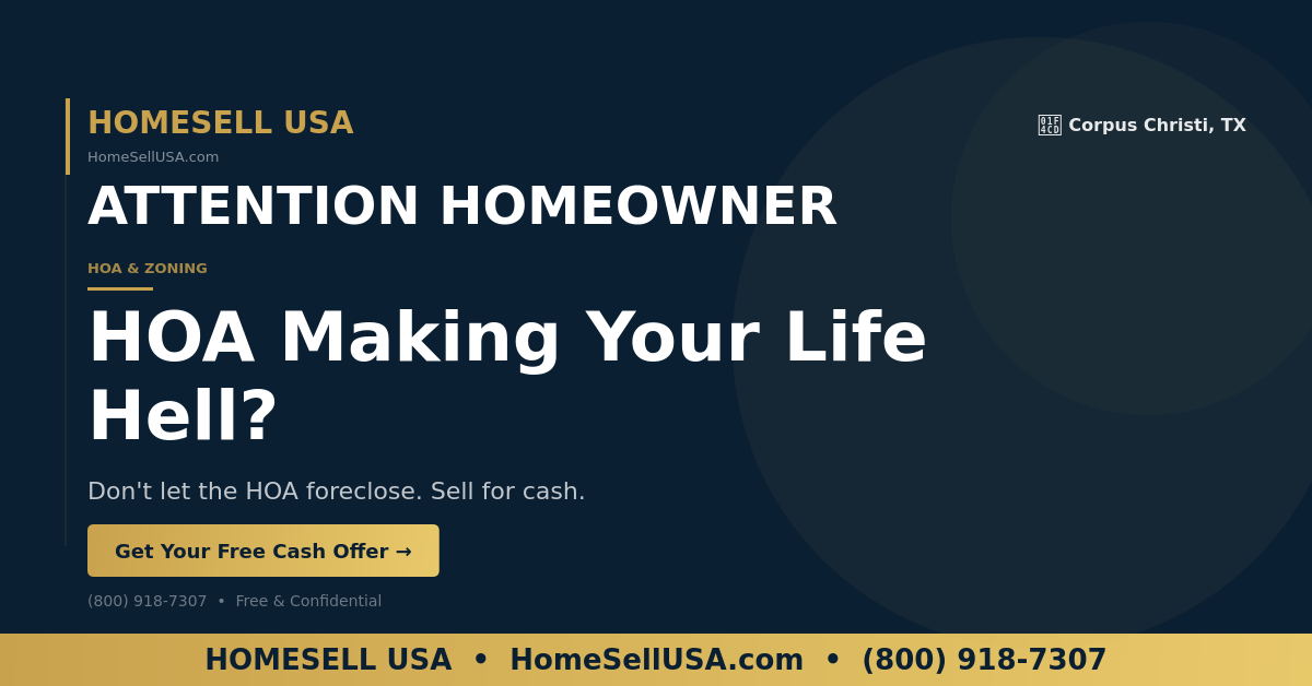 HOA Making Your Life Hell? - Corpus Christi, TX - HOMESELL USA