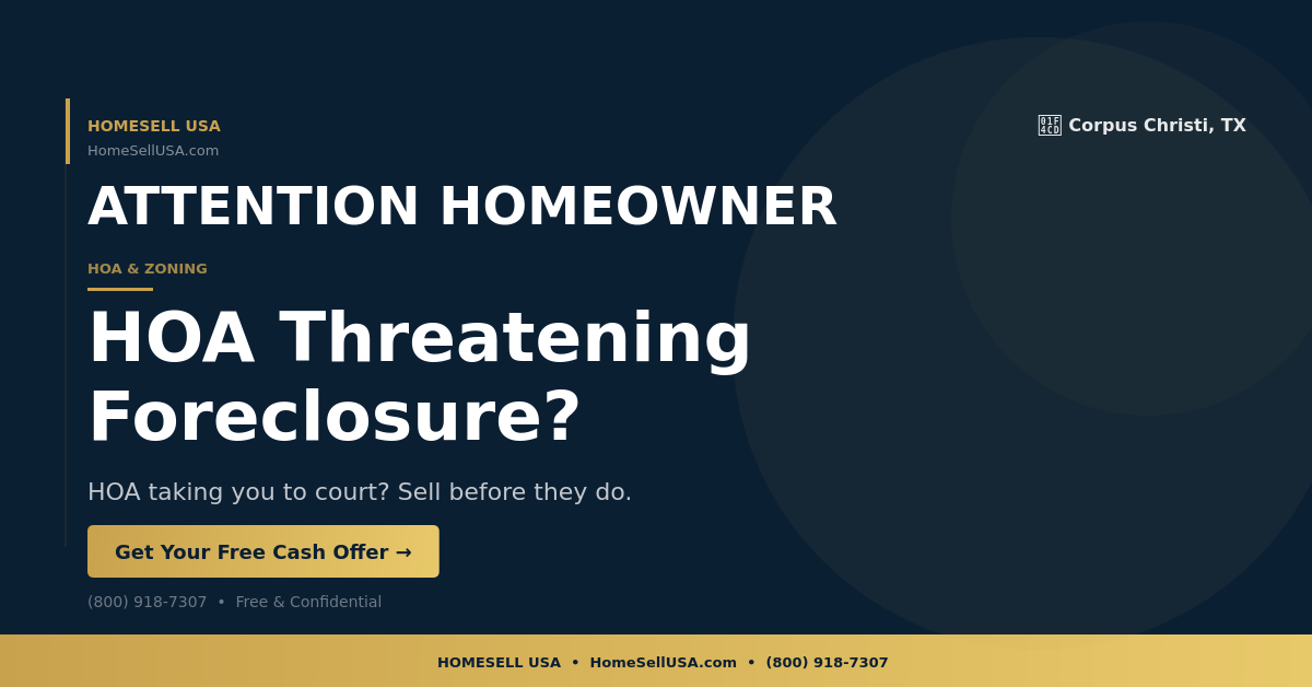 HOA Threatening Foreclosure? - Corpus Christi, TX - HOMESELL USA
