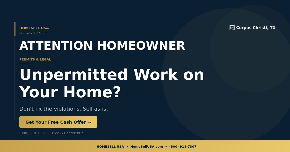 Unpermitted Work on Your Home? - Corpus Christi, TX - HOMESELL USA