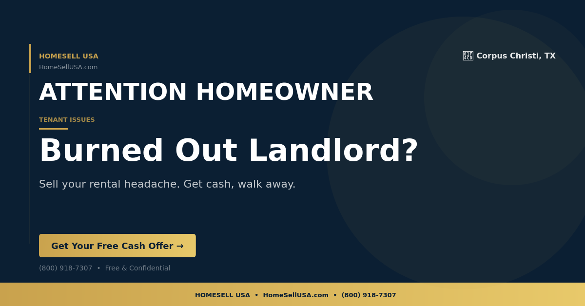Burned Out Landlord? - Corpus Christi, TX - HOMESELL USA