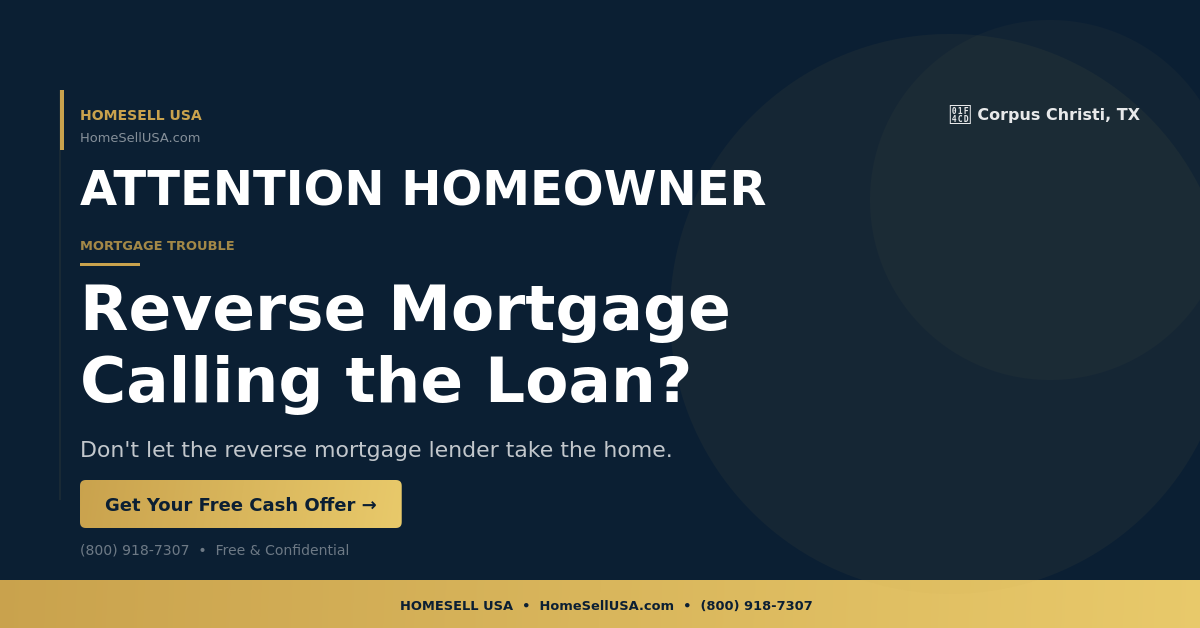 Reverse Mortgage Calling the Loan? - Corpus Christi, TX - HOMESELL USA