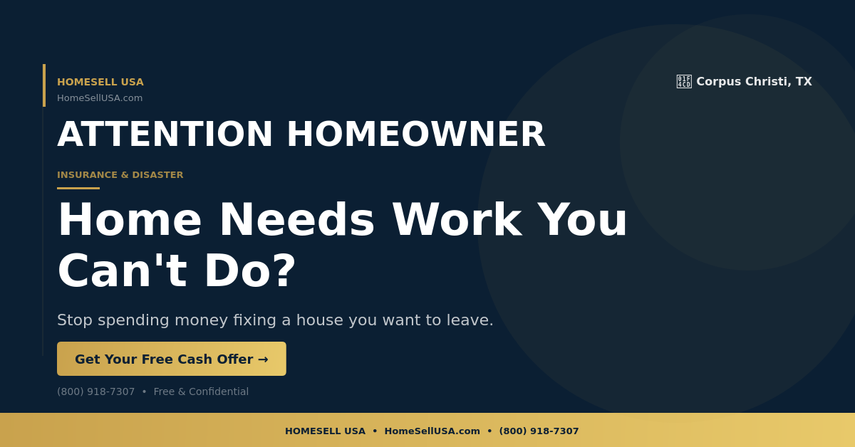 Home Needs Work You Can't Do? - Corpus Christi, TX - HOMESELL USA