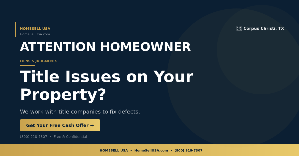 Title Issues on Your Property? - Corpus Christi, TX - HOMESELL USA