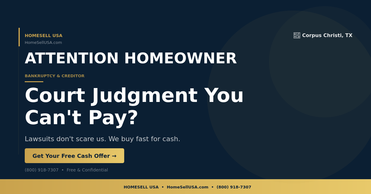 Court Judgment You Can't Pay? - Corpus Christi, TX - HOMESELL USA