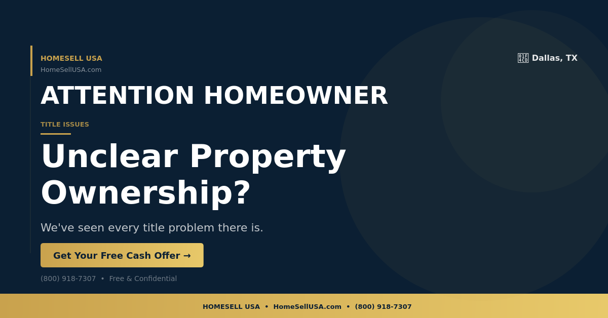 Unclear Property Ownership? - Dallas, TX - HOMESELL USA