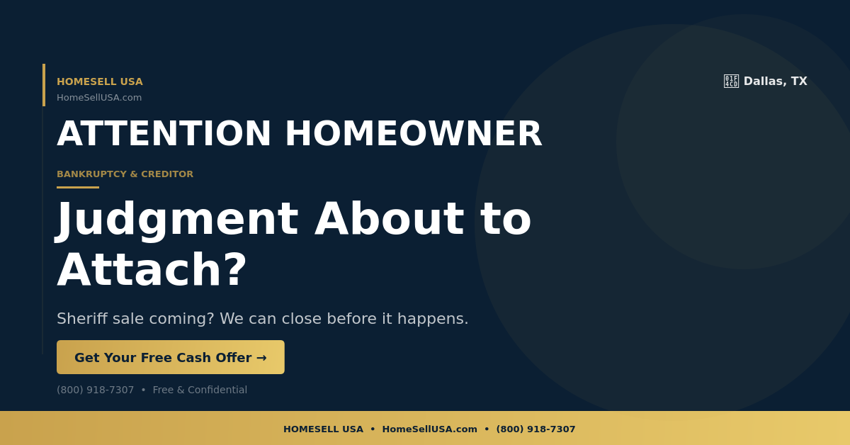 Judgment About to Attach? - Dallas, TX - HOMESELL USA
