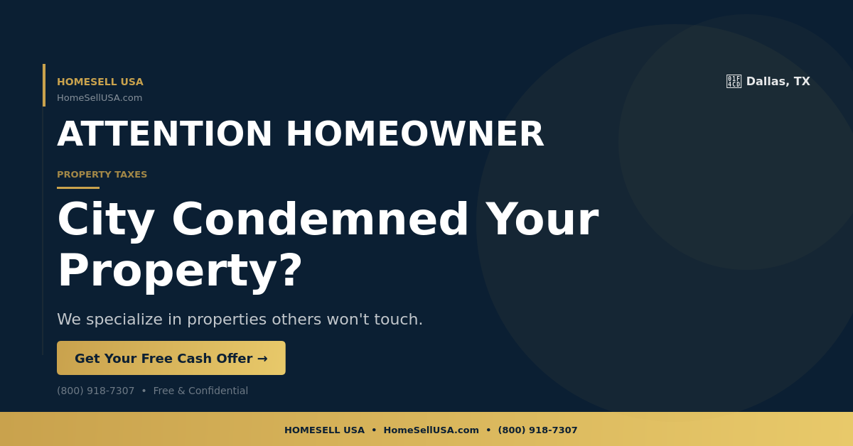 City Condemned Your Property? - Dallas, TX - HOMESELL USA