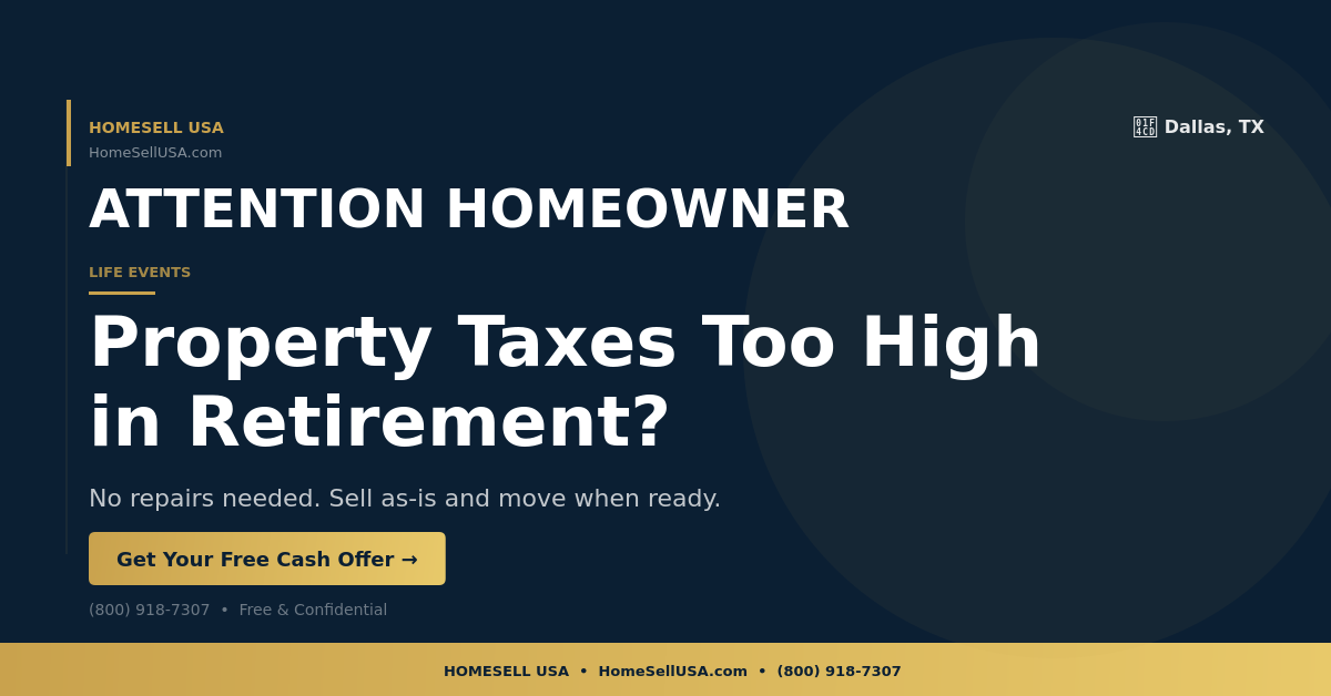 Property Taxes Too High in Retirement? - Dallas, TX - HOMESELL USA