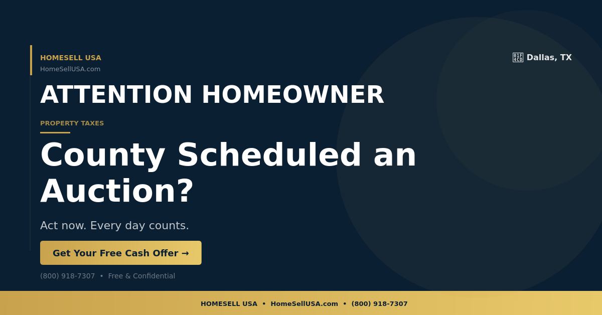 County Scheduled an Auction? - Dallas, TX - HOMESELL USA