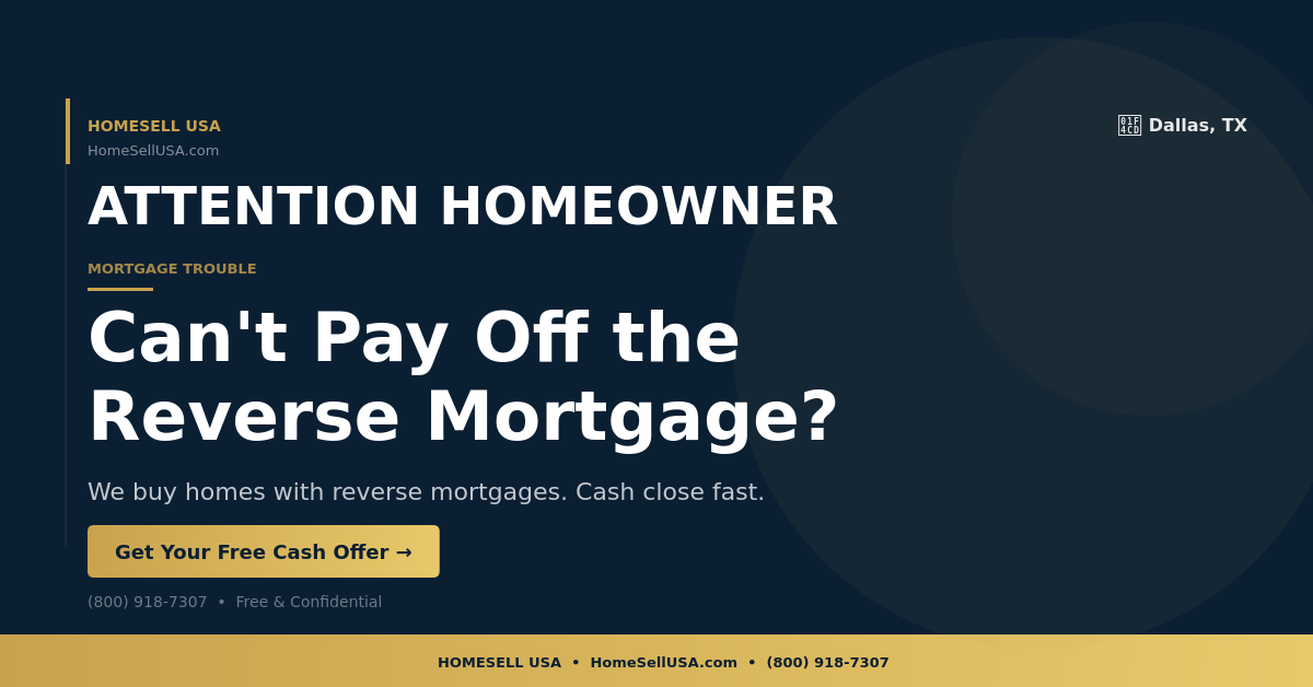 Can't Pay Off the Reverse Mortgage? - Dallas, TX - HOMESELL USA