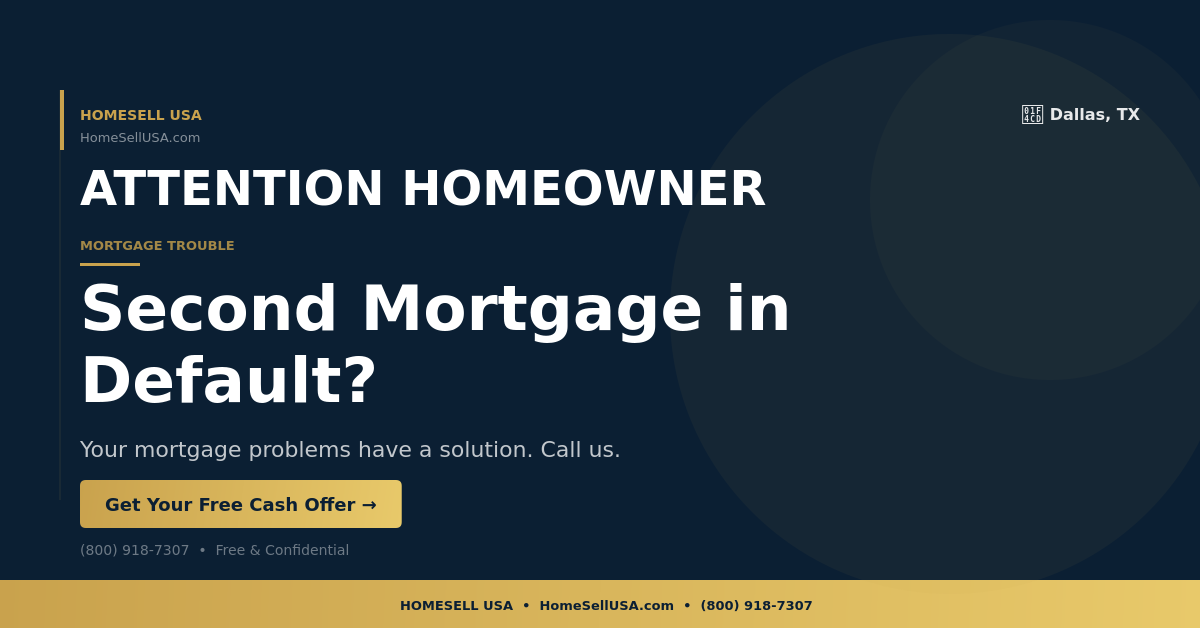Second Mortgage in Default? - Dallas, TX - HOMESELL USA