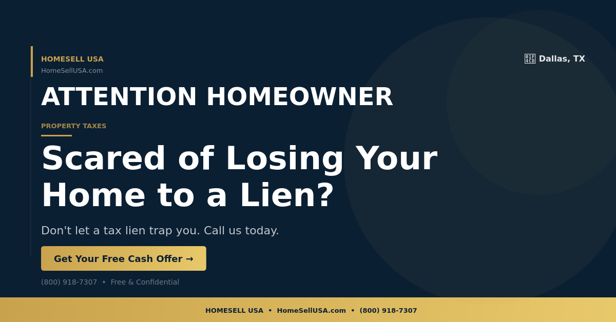 Scared of Losing Your Home to a Lien? - Dallas, TX - HOMESELL USA