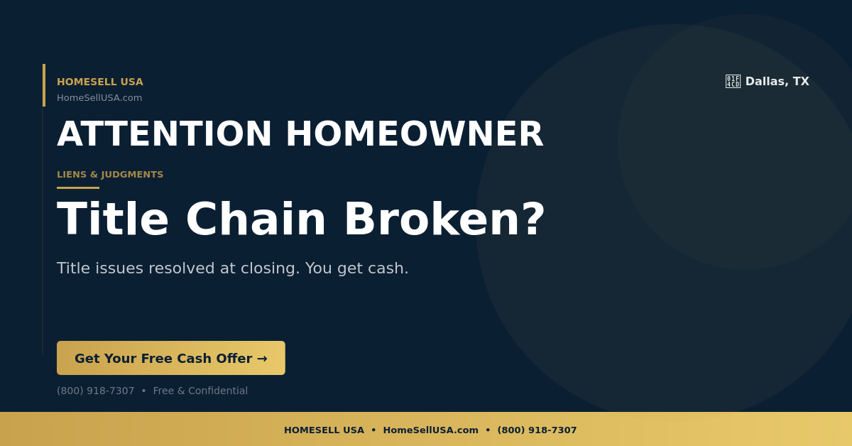Title Chain Broken? - Dallas, TX - HOMESELL USA