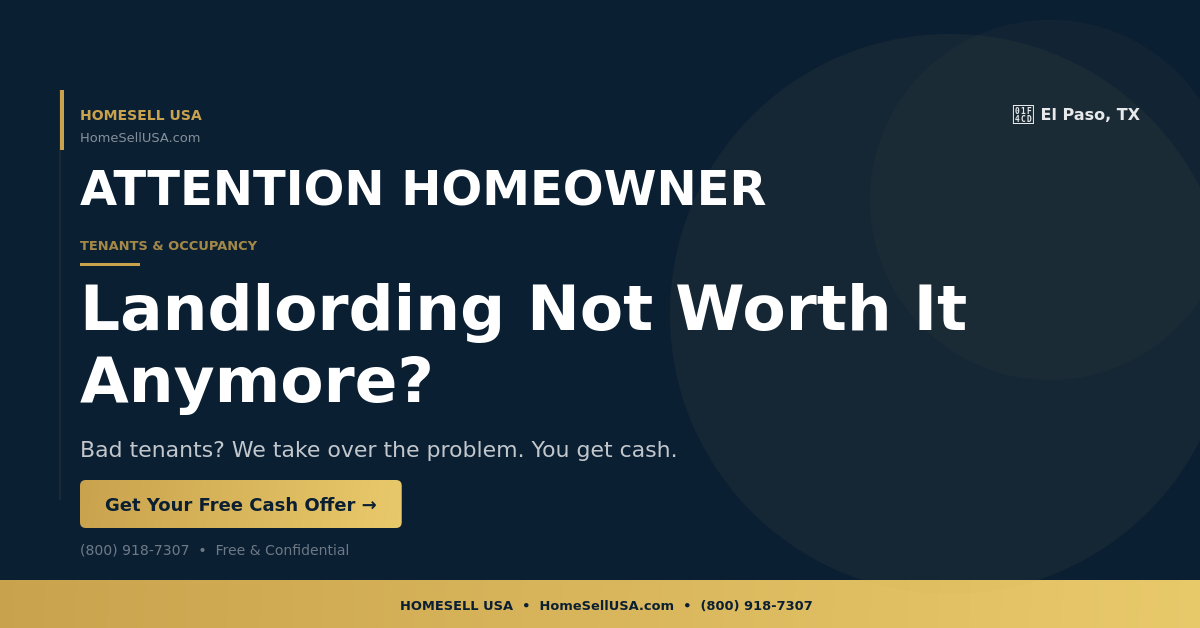 Landlording Not Worth It Anymore? - El Paso, TX - HOMESELL USA