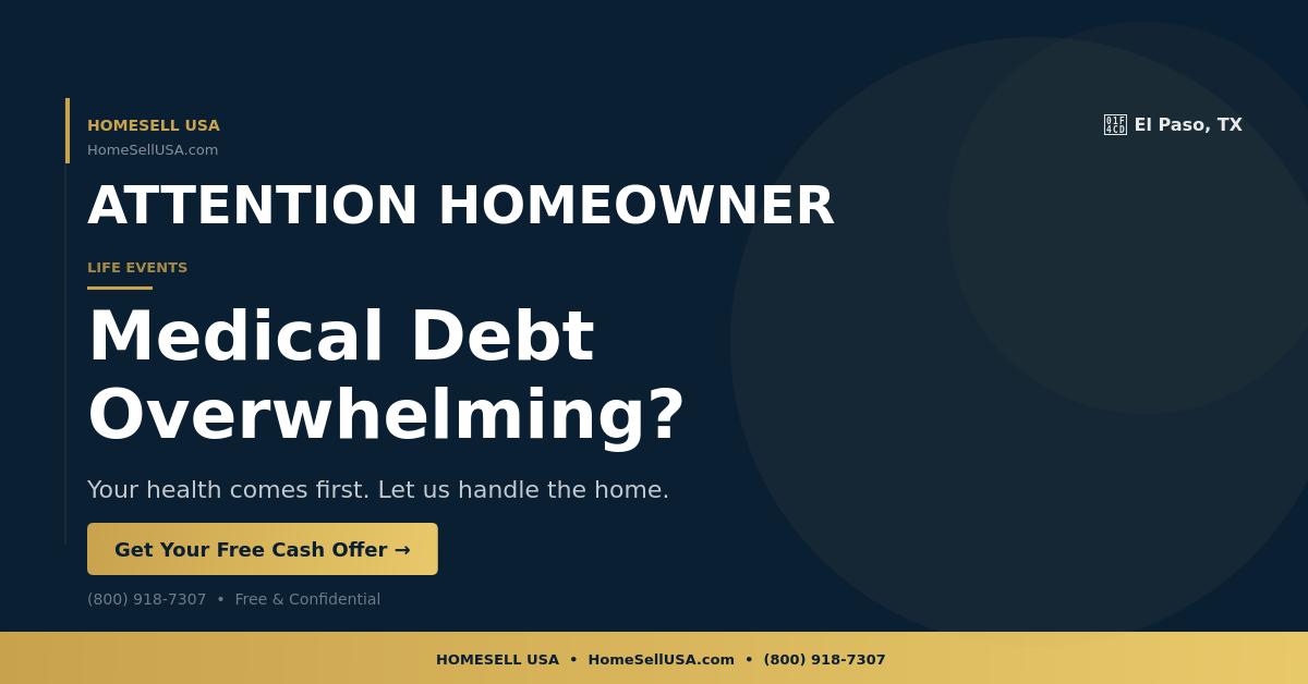 Medical Debt Overwhelming? - El Paso, TX - HOMESELL USA