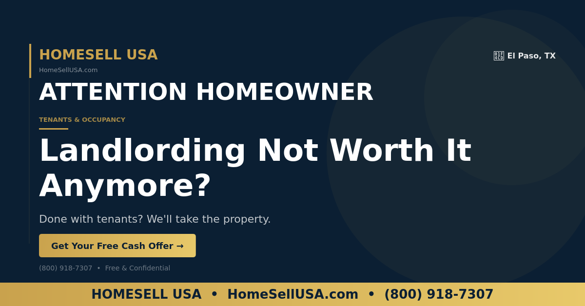 Landlording Not Worth It Anymore? - El Paso, TX - HOMESELL USA