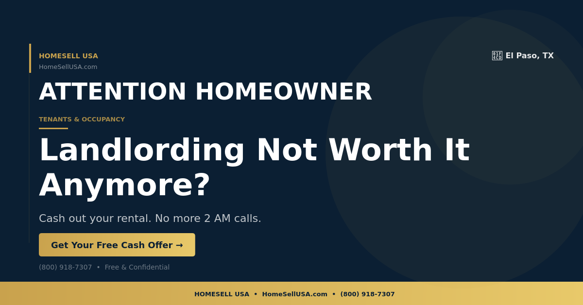 Landlording Not Worth It Anymore? - El Paso, TX - HOMESELL USA