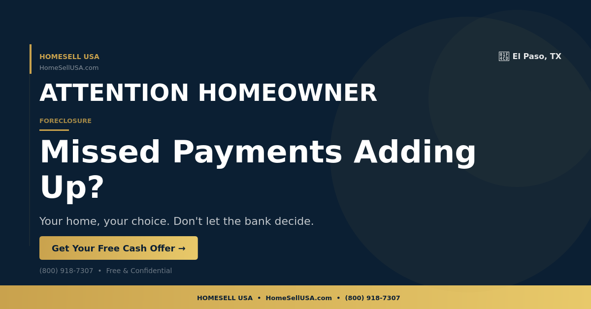 Missed Payments Adding Up? - El Paso, TX - HOMESELL USA