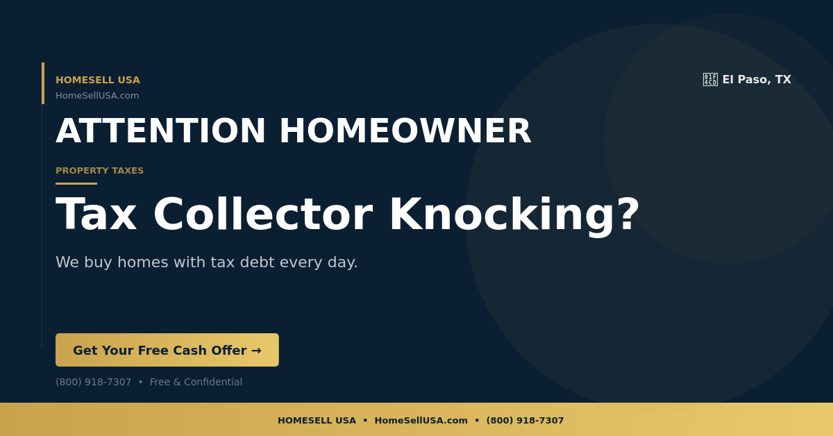 Tax Collector Knocking? - El Paso, TX - HOMESELL USA