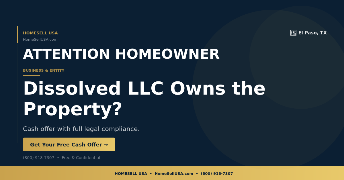 Dissolved LLC Owns the Property? - El Paso, TX - HOMESELL USA