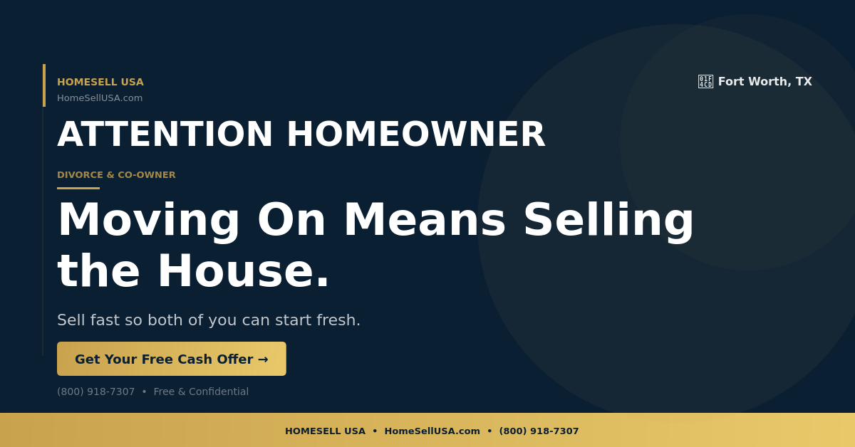 Moving On Means Selling the House. - Fort Worth, TX - HOMESELL USA