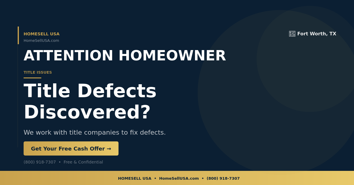 Title Defects Discovered? - Fort Worth, TX - HOMESELL USA