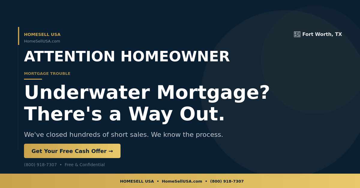 Underwater Mortgage? There's a Way Out. - Fort Worth, TX - HOMESELL USA