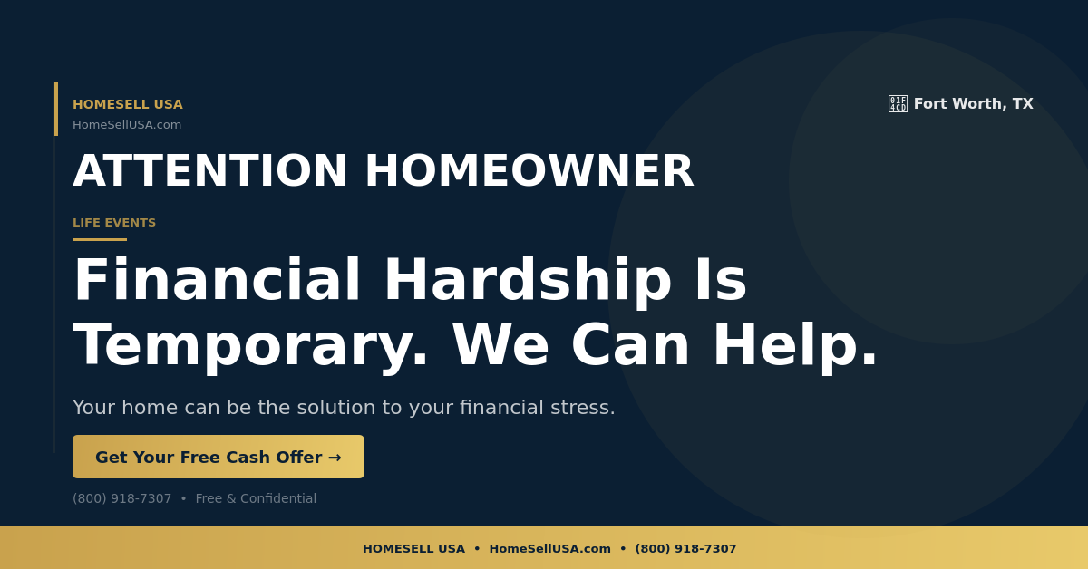 Financial Hardship Is Temporary. We Can Help. - Fort Worth, TX - HOMESELL USA