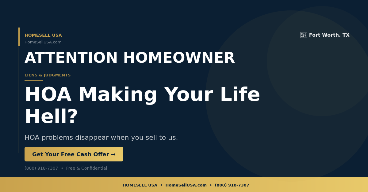 HOA Making Your Life Hell? - Fort Worth, TX - HOMESELL USA