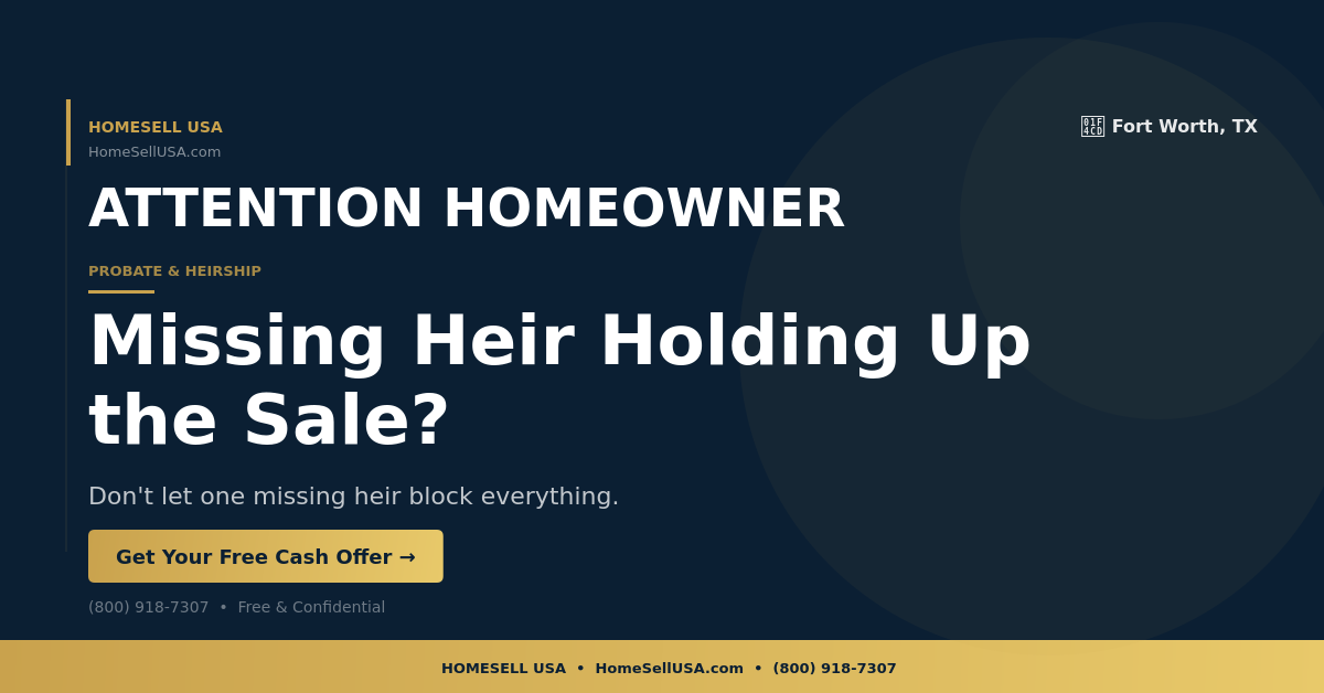 Missing Heir Holding Up the Sale? - Fort Worth, TX - HOMESELL USA