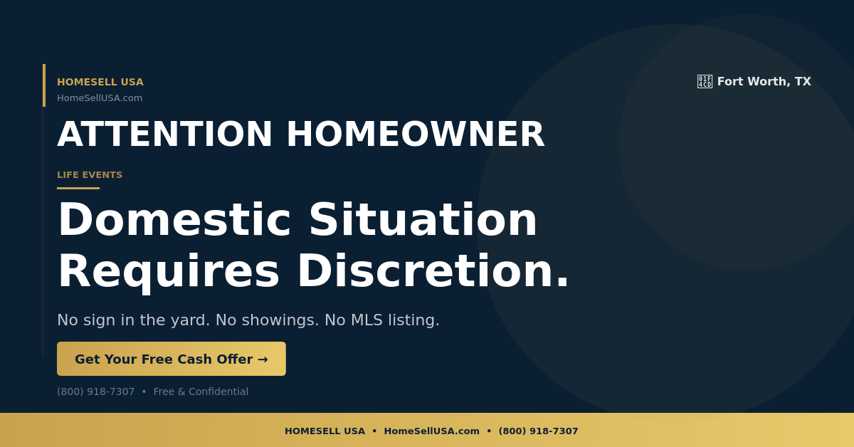 Domestic Situation Requires Discretion. - Fort Worth, TX - HOMESELL USA