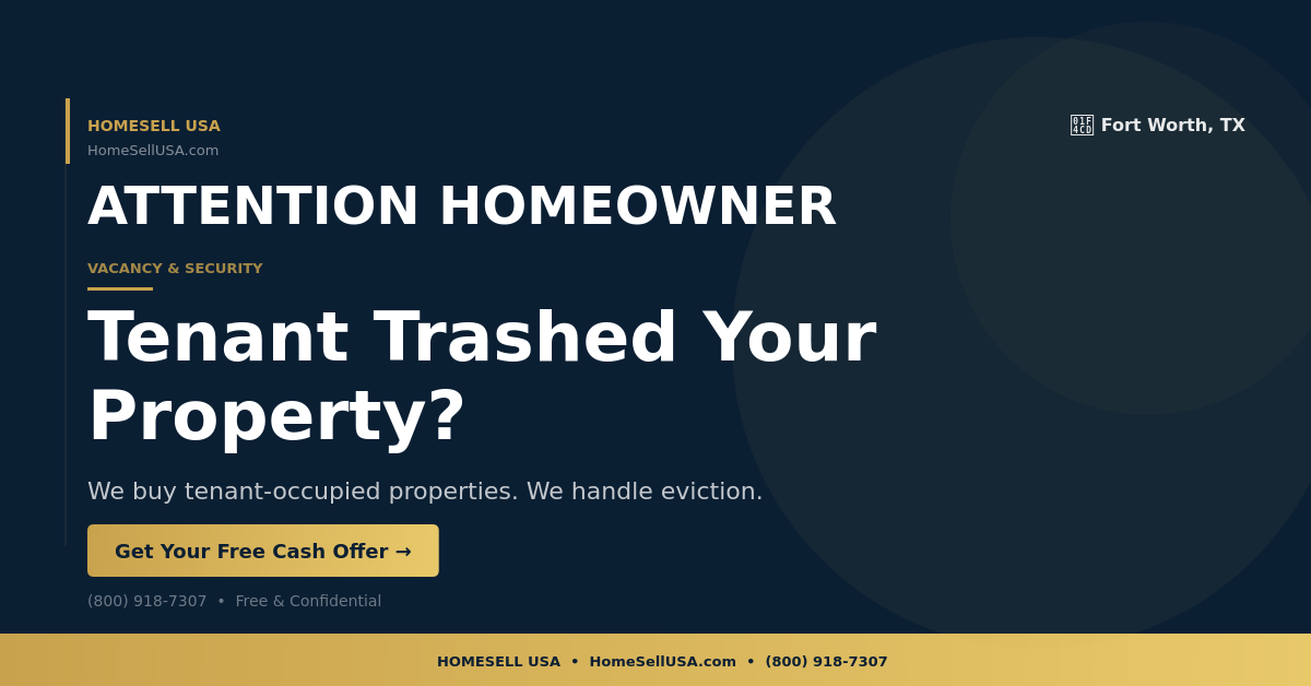Tenant Trashed Your Property? - Fort Worth, TX - HOMESELL USA