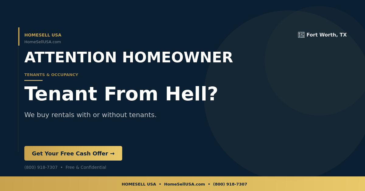 Tenant From Hell? - Fort Worth, TX - HOMESELL USA