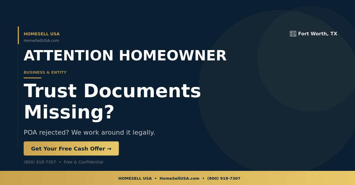 Trust Documents Missing? - Fort Worth, TX - HOMESELL USA