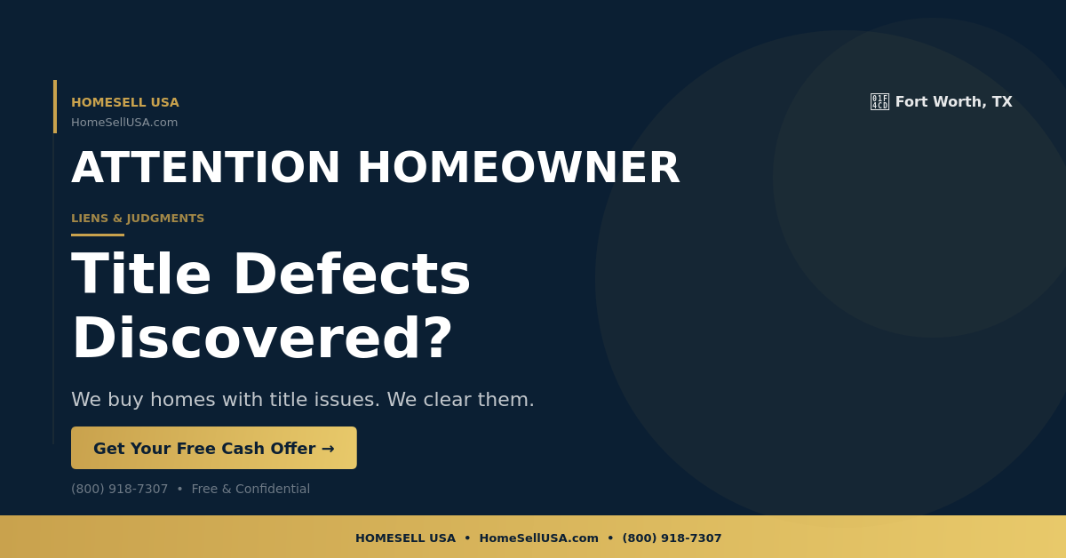 Title Defects Discovered? - Fort Worth, TX - HOMESELL USA