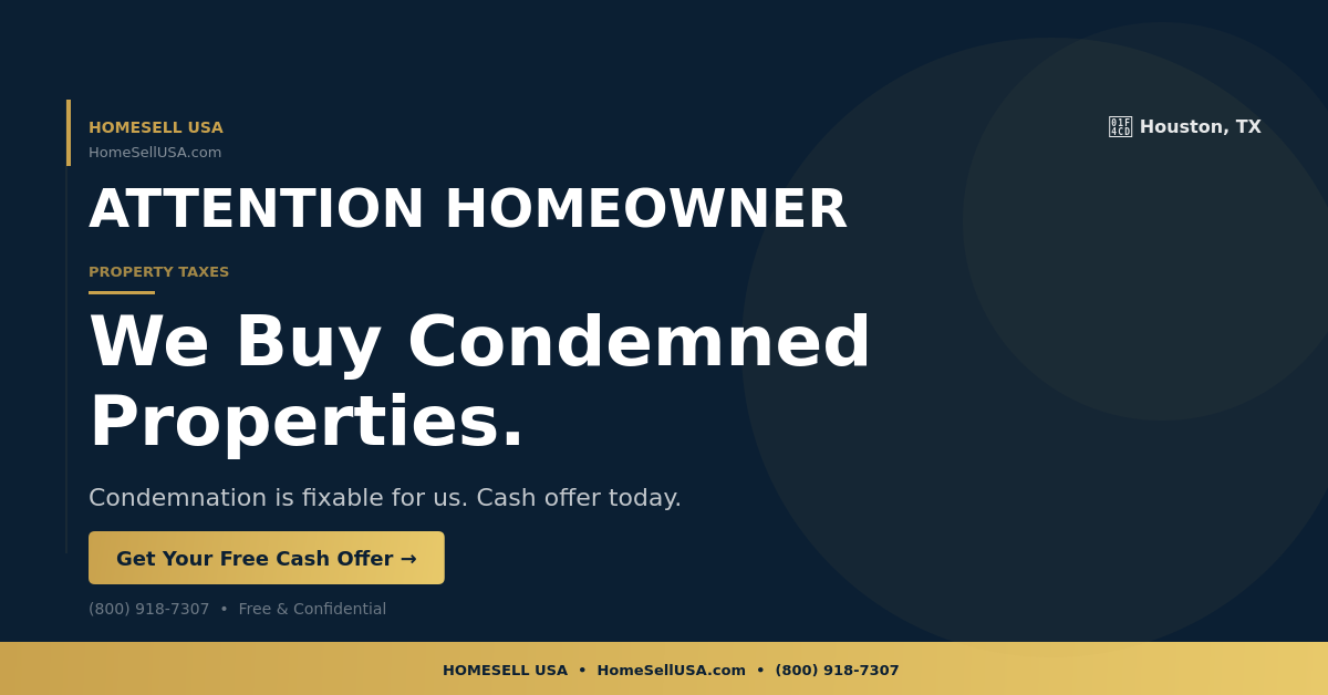We Buy Condemned Properties. - Houston, TX - HOMESELL USA