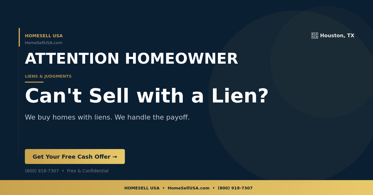 Can't Sell with a Lien? - Houston, TX - HOMESELL USA